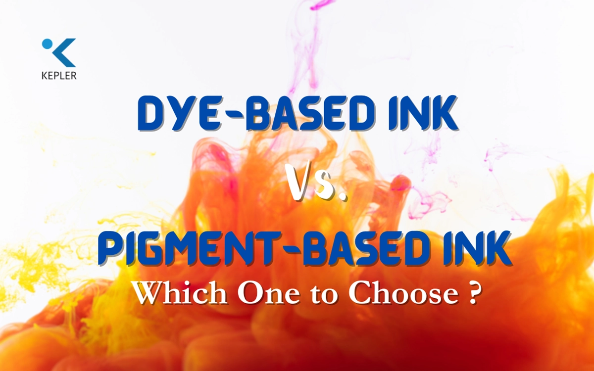 DyeBased Vs. PigmentBased Ink Which One to Choose?