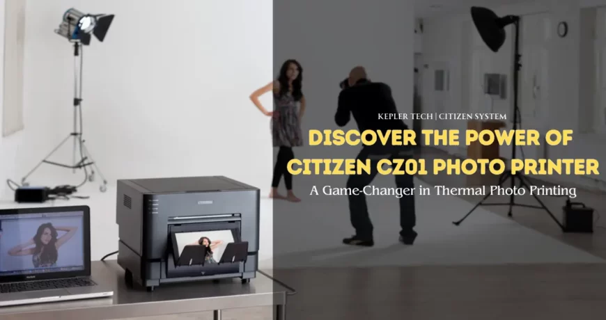 Discover the Power of Citizen CZ01 Photo Printer A Game-Changer in Photo Printing