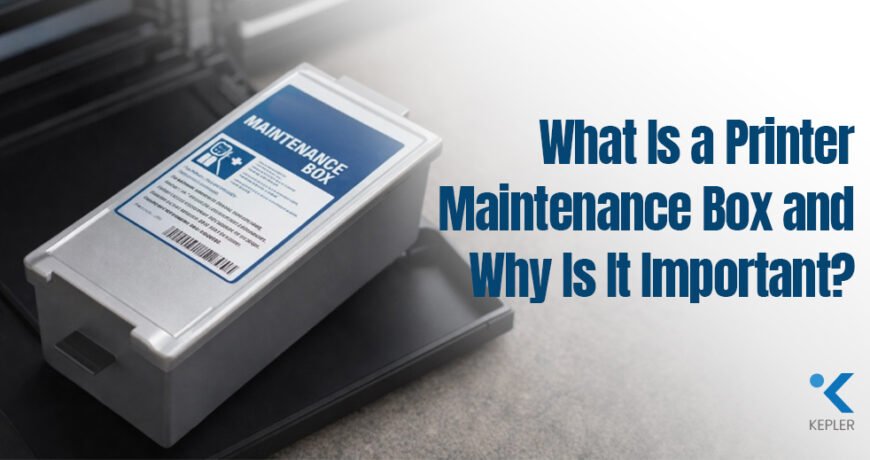What Is a Printer Maintenance Box and Why Is It Important