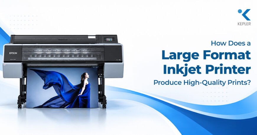 How Does a Large Format Inkjet Printer Produce High-Quality Prints?